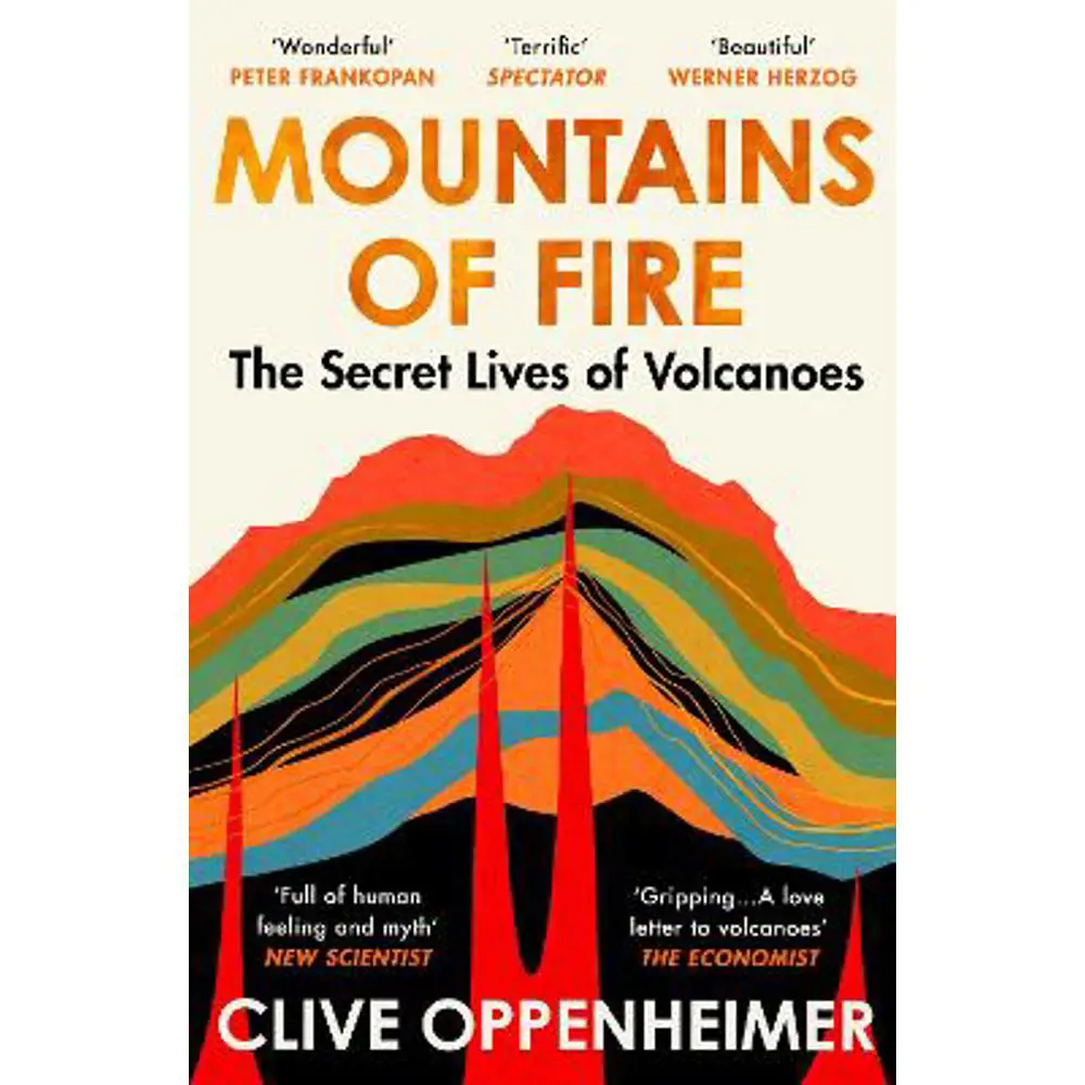 Mountains of Fire: The Secret Lives of Volcanoes (Paperback) - Clive Oppenheimer